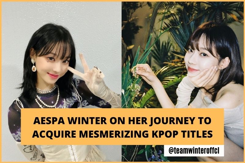 aespa Winter on Her Journey to Acquire Mesmerizing Kpop Titles